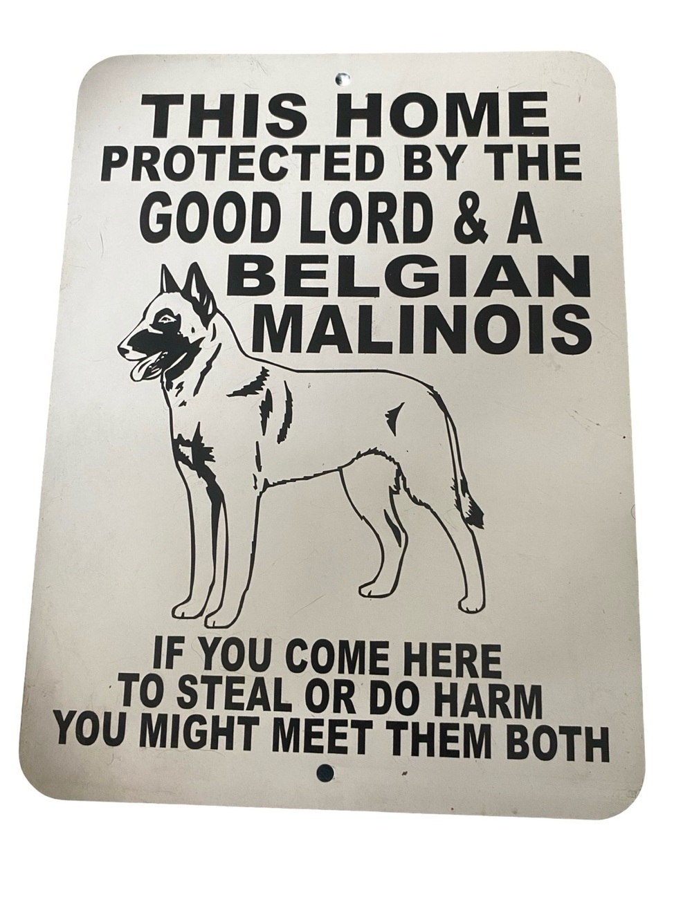 Belgian Malinois Security Sign "Protected by the Good Lord & a Belgian Malinois"